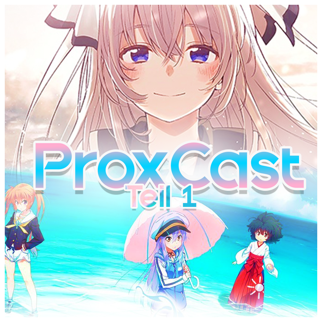 ProxCast - Dein Anime und Manga Podcast.